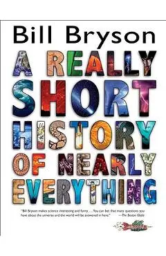 A Really Short History of Nearly Everything - Bill Bryson