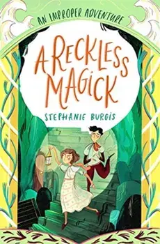 A Reckless Magick: An Improper Adventure 3, Paperback/Stephanie Burgis