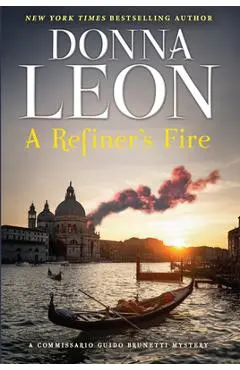 A Refiner's Fire: A Commissario Guido Brunetti Mystery - Donna Leon