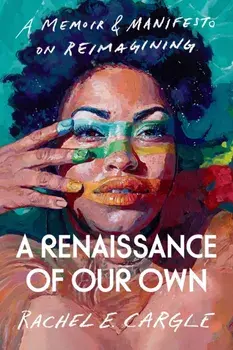 A Renaissance of Our Own. A Memoir and Manifesto on Reimagining, Paperback/***