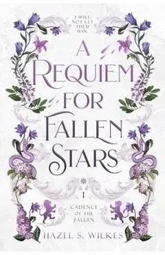 A Requiem for Fallen Stars - Hazel S. Wilkes