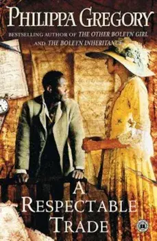 A Respectable Trade, Paperback/Philippa Gregory