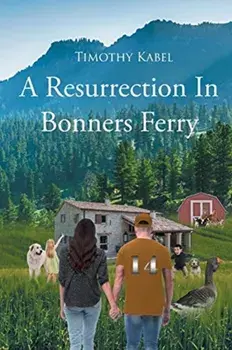 A Resurrection In Bonners Ferry, Paperback/Timothy L. Kabel
