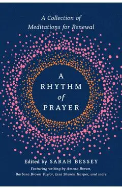 A Rhythm of Prayer: A Collection of Meditations for Renewal - Sarah Bessey