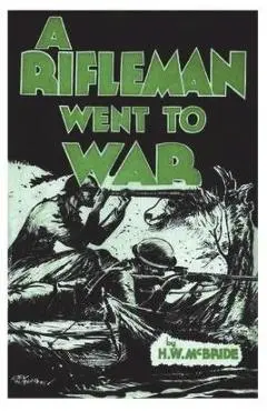 A Rifleman Went to War - Herbert Wes Mcbride