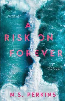 A Risk on Forever, Paperback/N. S. Perkins
