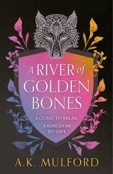 A River of Golden Bones, Hardback/A.K. Mulford