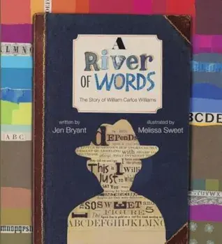 A River of Words: The Story of William Carlos Williams, Hardcover/Jen Bryant