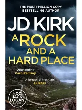 A Rock and a Hard Place, Hardback/JD Kirk