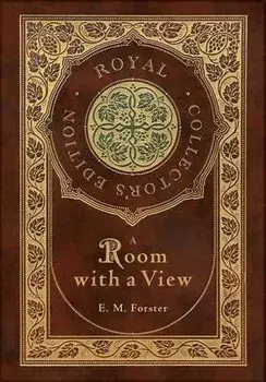 A Room with a View (Royal Collector's Edition) (Case Laminate Hardcover with Jacket), Hardcover/E. M. Forster