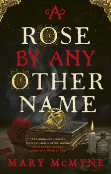 A Rose by Any Other Name, Paperback/Mary McMyne