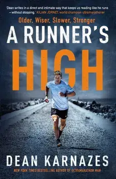 A Runner's High. Older, Wiser, Slower, Stronger, Main, Paperback/Dean (Author) Karnazes