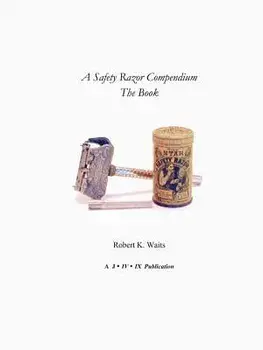 A Safety Razor Compendium: The Book, Paperback/Robert K. Waits