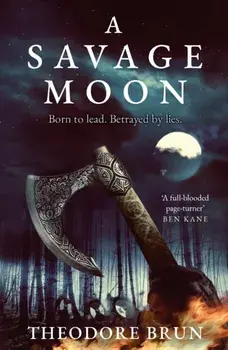 A Savage Moon. Main, Paperback/Theodore Brun