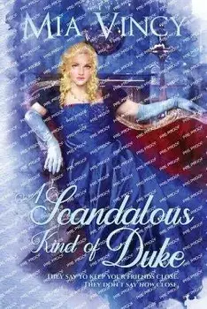 A Scandalous Kind of Duke, Paperback/Mia Vincy