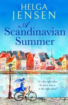 A Scandinavian Summer. A totally feel good, heartwarming romcom, Paperback/Helga Jensen