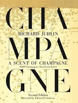 A Scent of Champagne. 8,000 Champagnes Tasted and Rated, Hardback/Richard Juhlin