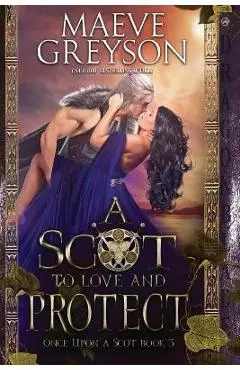A Scot to Love and Protect - Maeve Greyson