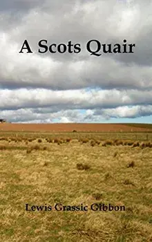 A Scots Quair, (Sunset Song, Cloud Howe, Grey Granite), Glossary of Scots Included, Hardcover/Lewis Grassic Gibbon