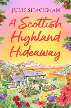 A Scottish Highland Hideaway, Paperback/Julie Shackman