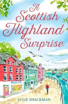 A Scottish Highland Surprise, Paperback/Julie Shackman