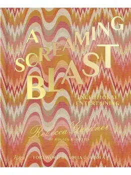 A Screaming Blast. Exceptional Entertaining, Hardback/Sofia Coppola Sofia