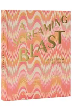 A Screaming Blast: Exceptional Entertaining - Rebecca Gardner