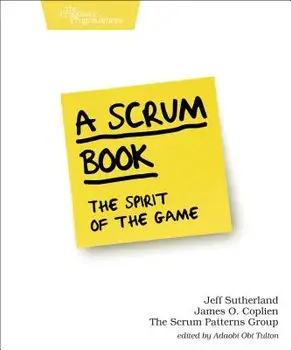 A Scrum Book: The Spirit of the Game, Paperback/Jeff Sutherland