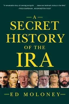 A Secret History of the IRA/Ed Moloney