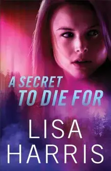 A Secret to Die for, Paperback/Lisa Harris