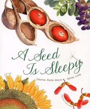 A Seed Is Sleepy, Hardcover/Sylvia Long