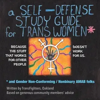 A Self-Defense Study Guide for Trans Women and Gender Non-Conforming / Nonbinary Amab Folks, Paperback/***