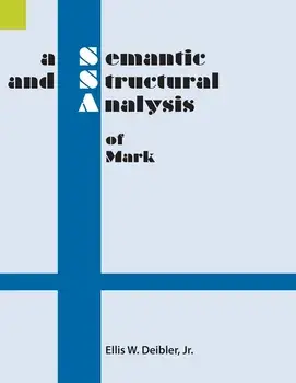 A Semantic and Structural Analysis of Mark, Paperback/Jr. Ellis W. Deibler