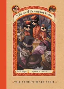 A Series of Unfortunate Events '12: The Penultimate Peril, Hardcover/Lemony Snicket