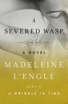 A Severed Wasp, Paperback/Madeleine L'Engle