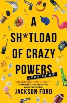 A Sh*tload of Crazy Powers, Paperback/Jackson Ford