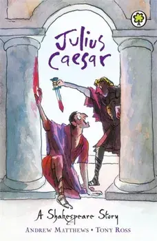 A Shakespeare Story: Julius Caesar, Paperback/Andrew Matthews