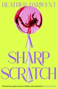 A Sharp Scratch, Hardback/Heather Darwent