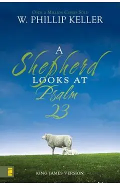 A Shepherd Looks at Psalm 23 - W. Phillip Keller