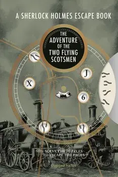 A Sherlock Holmes Escape Book: The Adventure of the Two Flying Scotsmen. Solve the Puzzles to Escape the Pages, Paperback/Ormond Sacker