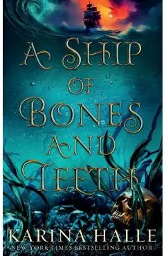 A Ship of Bones and Teeth - Karina Halle