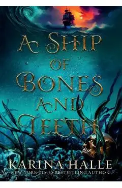 A Ship of Bones and Teeth - Karina Halle