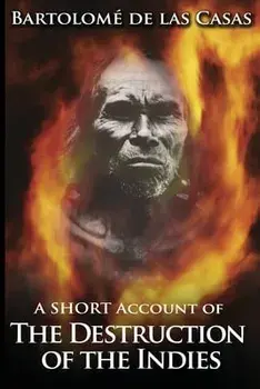 A Short Account of the Destruction of the Indies, Paperback/Bartolome de Las Casas