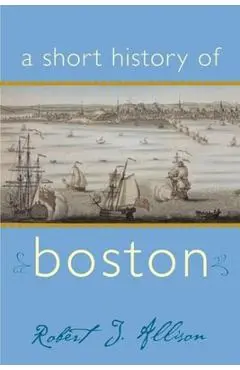 A Short History of Boston - Robert Allison
