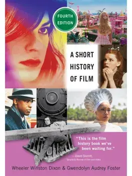 A Short History of Film, Fourth Edition. Fourth Edition, Fourth Edition, Paperback/Gwendolyn Audrey Foster