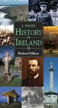 A Short History of Ireland, Paperback/Richard Killeen