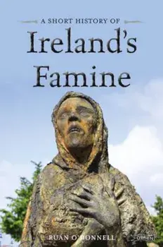 A Short History of Ireland's Famine, Paperback/Ruan O Donnell