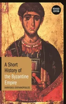 A Short History of the Byzantine Empire. Revised Edition, Paperback/***