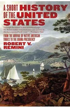 A Short History of the United States - Robert V. Remini