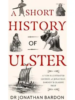 A Short History of Ulster, Hardback/Jonathan Bardon